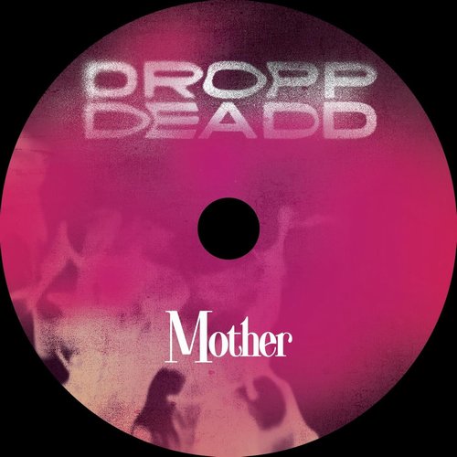 DroppDeadd - MOTHER [196700534362]